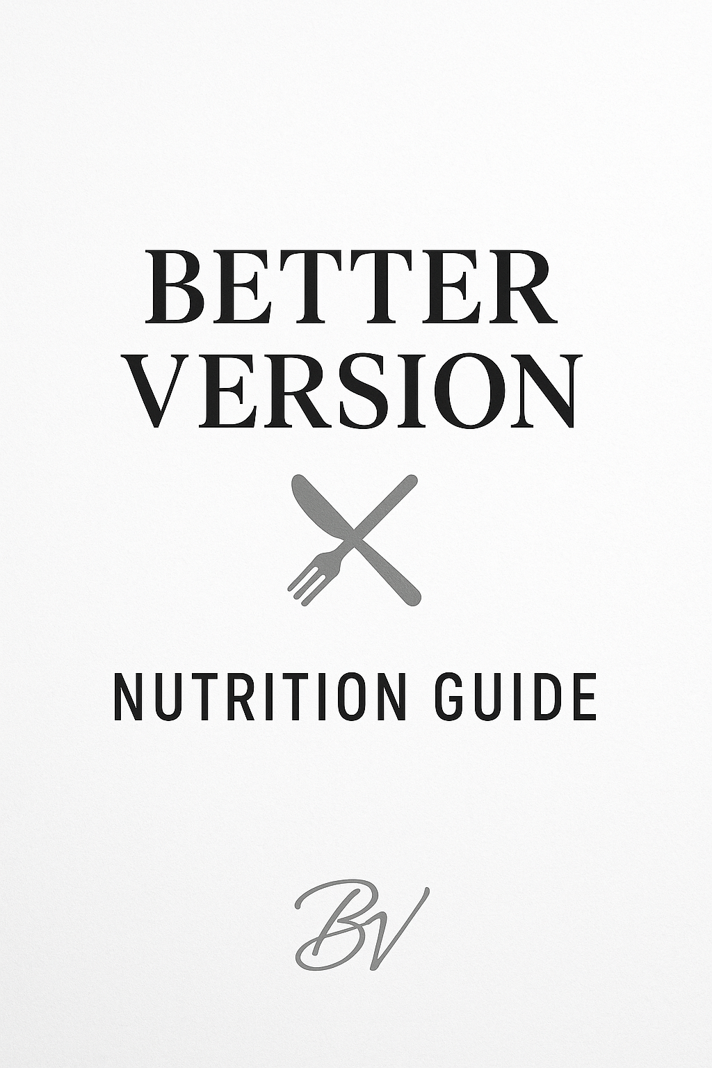 Better Version – Nutrition Guide (Calories • Macros • Meal Plan)