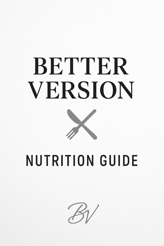 Better Version – Nutrition Guide (Calories • Macros • Meal Plan)