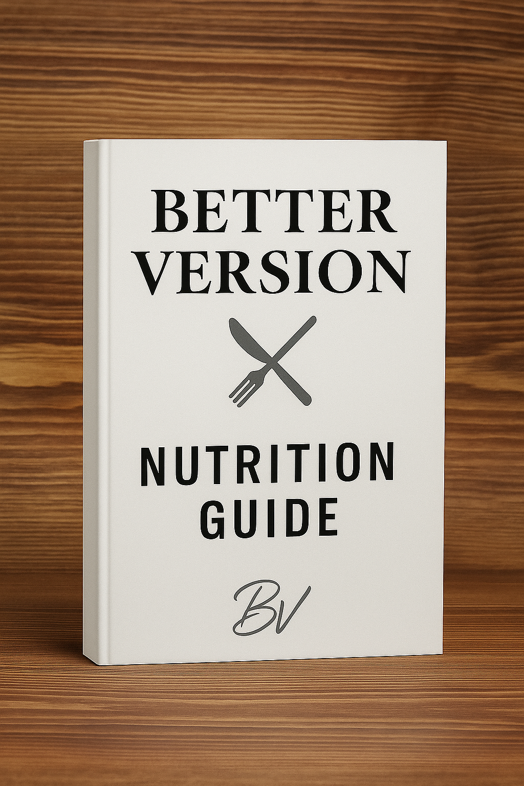 Better Version – Nutrition Guide (Calories • Macros • Meal Plan)